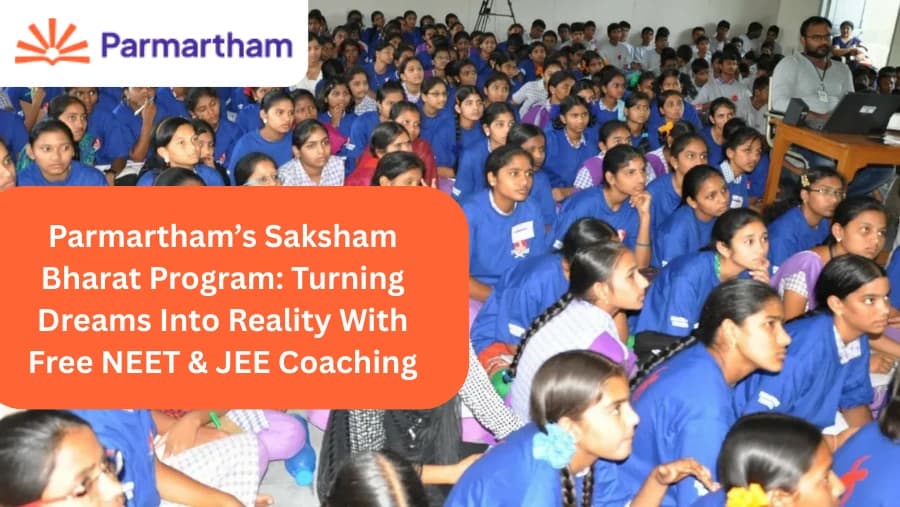 Parmartham’s Saksham Bharat Program: Turning Dreams Into Reality With Free NEET & JEE Coaching